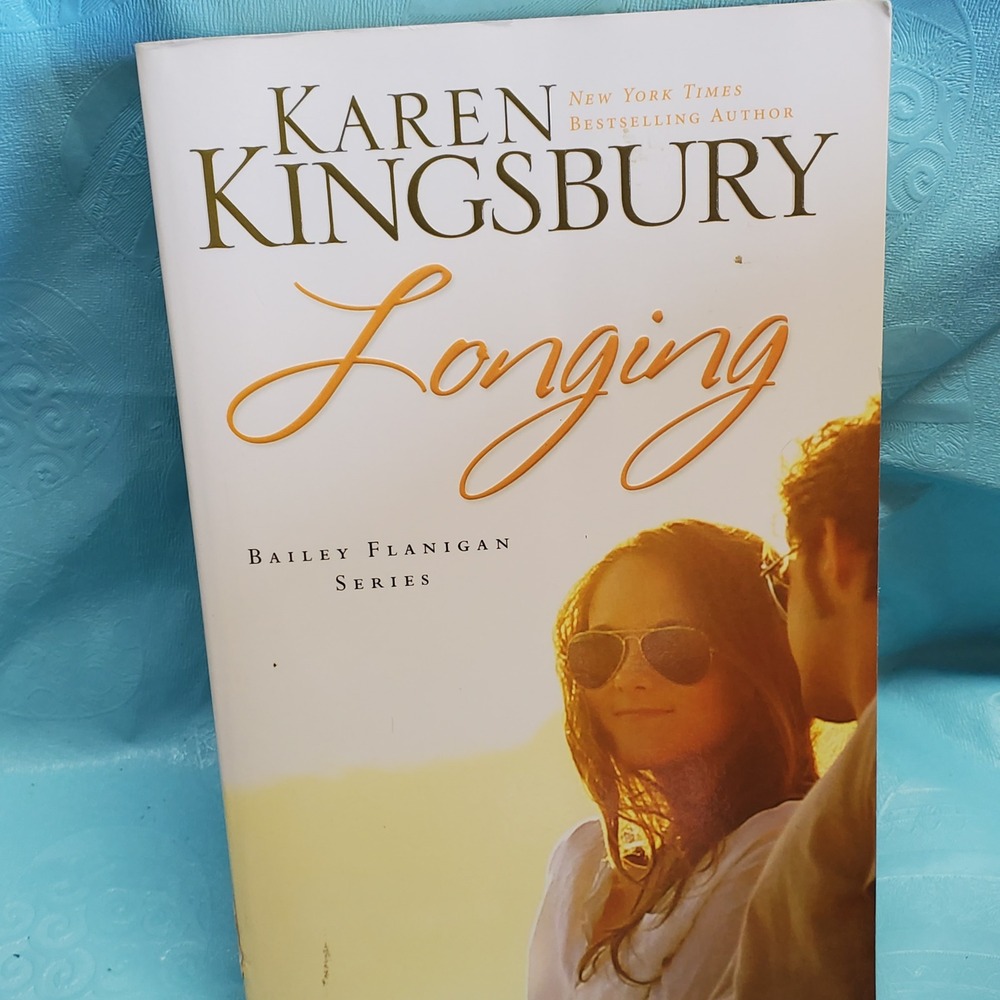 Longing by Karen Kingsbury Bailey Flanigan Series Book 3 Paperback Zondervan